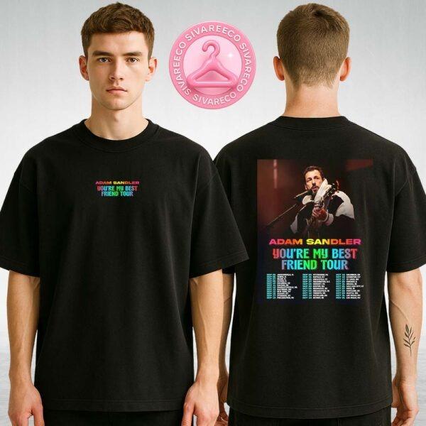 Adam Sandler You’re My Best Friend Tour 2025 Two Sides Unisex T-Shirt