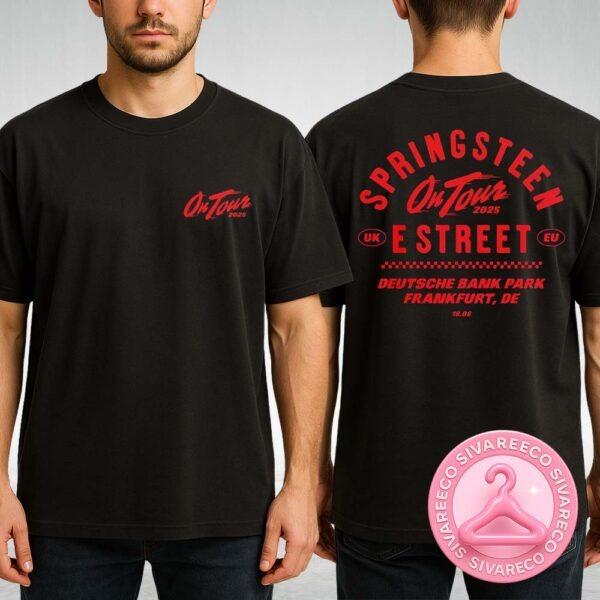 Bruce Springsteen And E Street Band World Tour 2025 Frankfurt Germany Merch Tee At Deutsche Bank Park On June 18th 2025 Two Sides Unisex T-Shirt