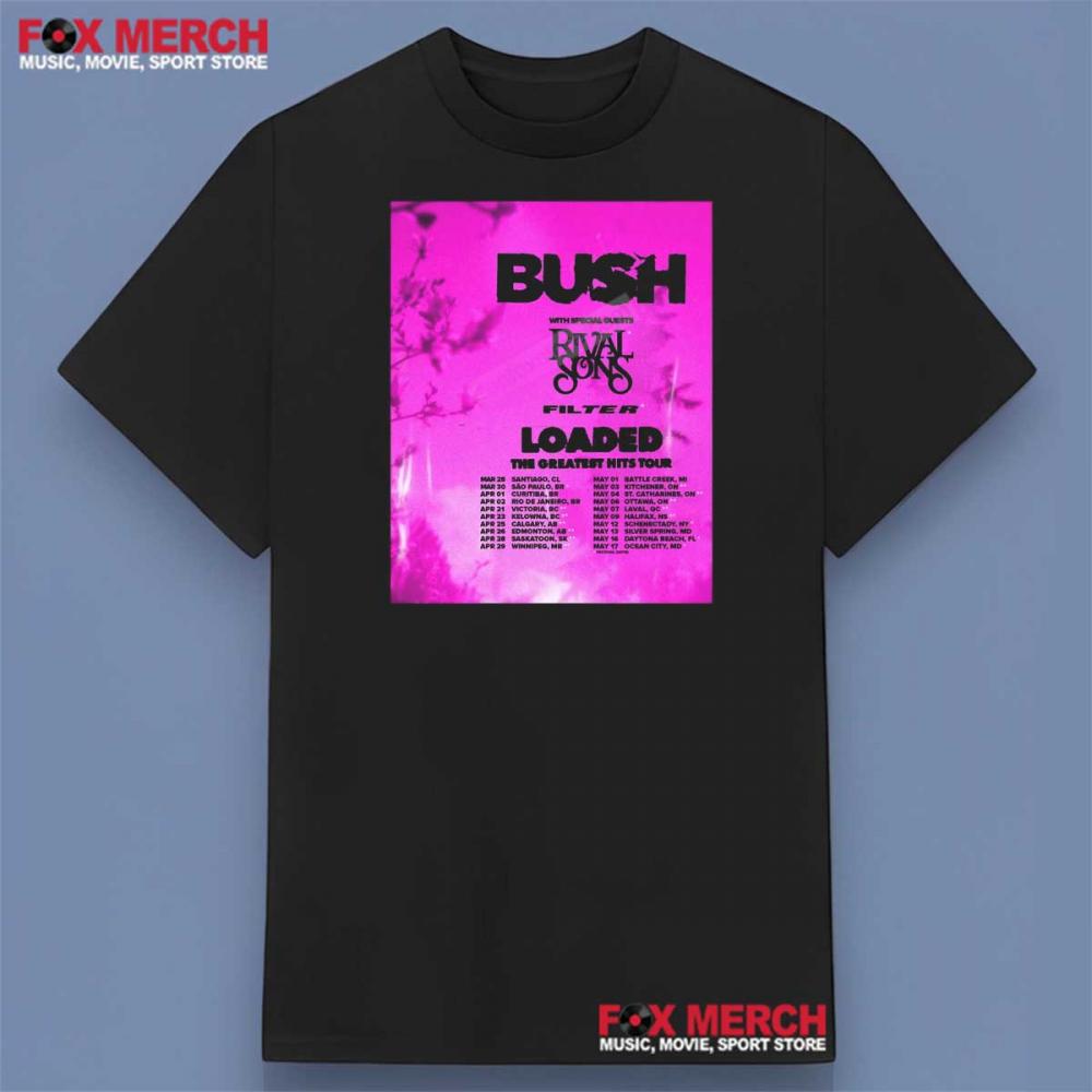 Bush - Loaded The Greatest Hits Tour 2025 Shirt