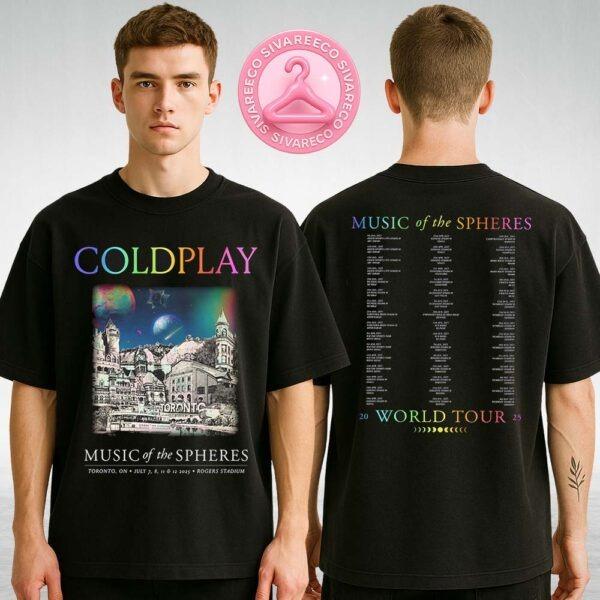 Coldplay 2025 Toronto Merch Tee Music Of The Spheres Tour Merch Poster At Rogers Stadium In Toronto ON On July 7 8 11 12 2025 Two Sides Unisex T-Shirt