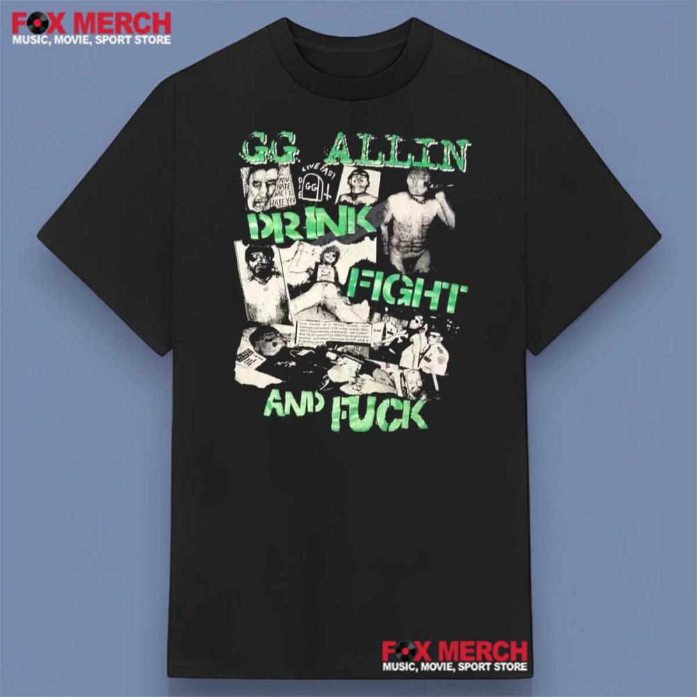 GG Allin Drink Fight Fuck Shirt