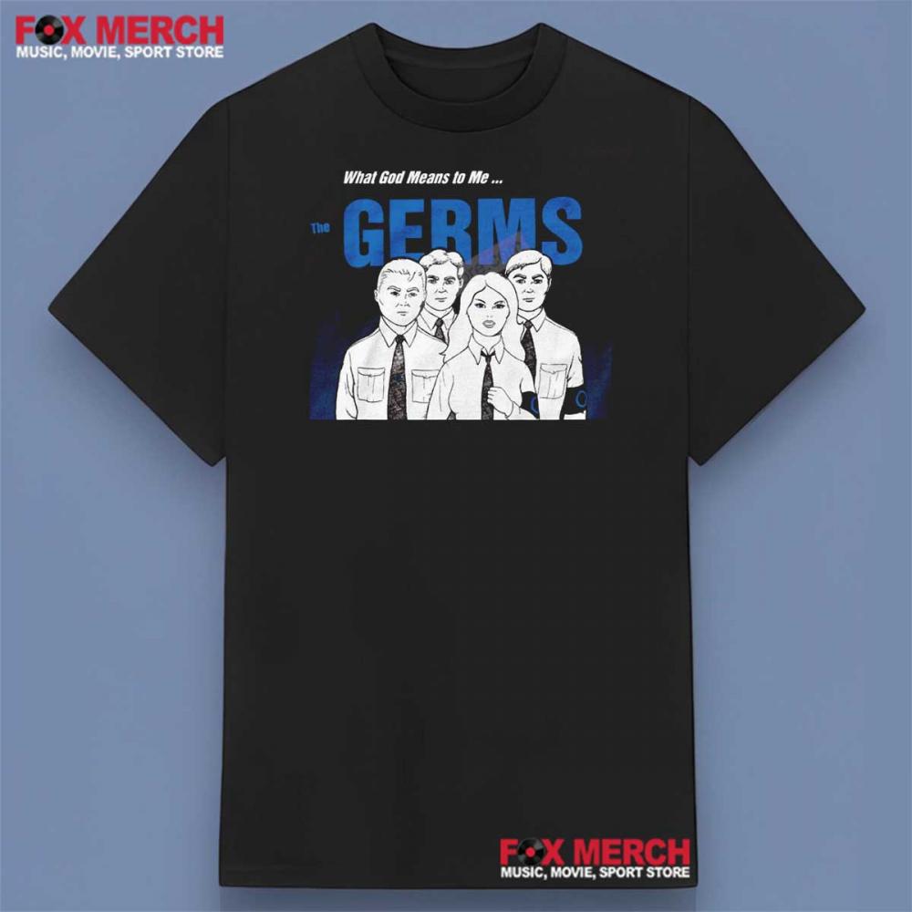 Germs What God Means To Me Music Shirt