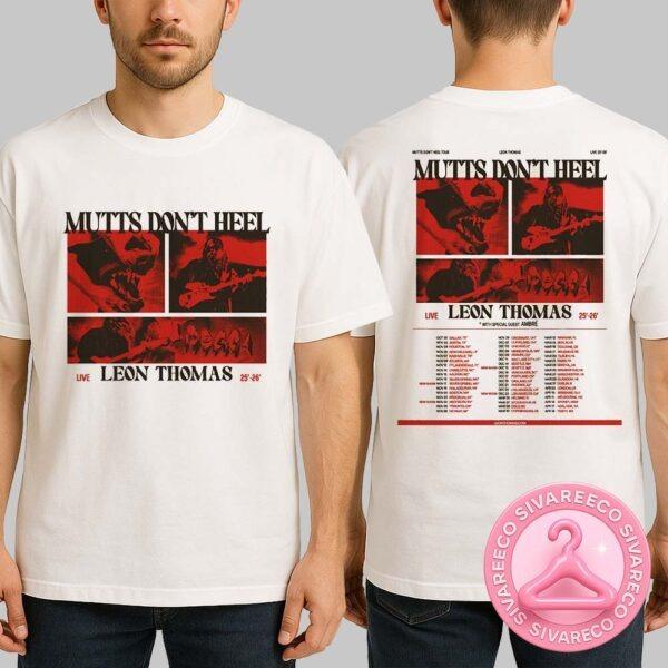 Leon Thomas Mutts Don’t Heel Tour 2025-2026 Tour Dates Full List Two Sides Unisex T-Shirt