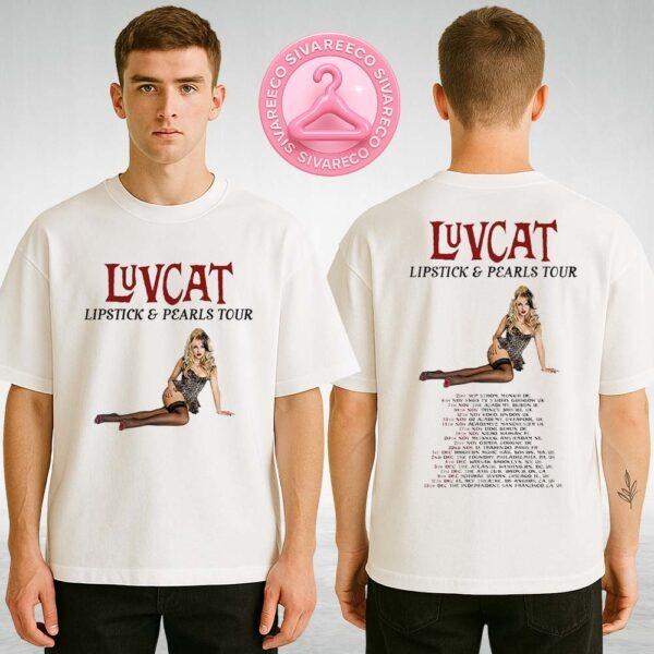 Luvcat Lipstick And Pearls Tour Poster Featuring Leopard Bodysuit Glamour Artwork For 2024 Europe And North America Shows Two Sides Unisex T-Shirt