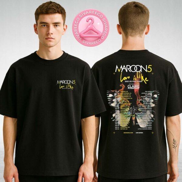 Maroon 5 Love Is Like US Fall Tour 2025 Poster – Butterfly Flame Artwork with Claire Rosinkranz – Full American Tour Dates Two Sides Unisex T-Shirt