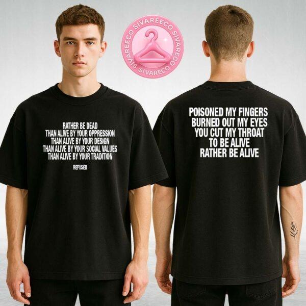 Refused Rather Be Dead Lyric Tee Black 2025 Limited Edition Hardcore Punk Statement Two Sides Unisex T-Shirt