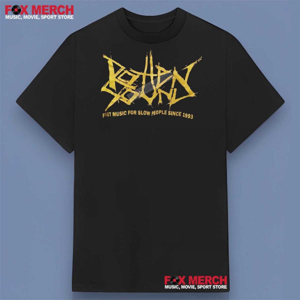 Rotten Sound Fast Music For Slow People Since 1993 Shirt
