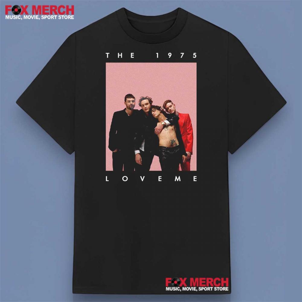 The 1975 Love Me Band Shirt