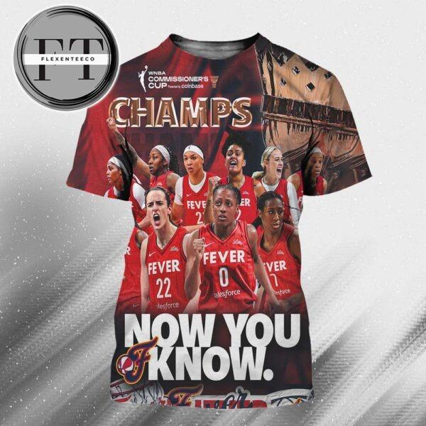 The 2025 WNBA Commissioner’s Cup Goes To The Indiana Fever Now You Known All Over Print Shirt