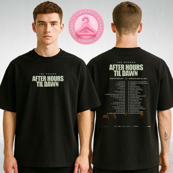 The Weeknd After Hours Til Dawn Tour Setlist Poster At Levi’s Stadium In Santa Clara California Featuring 42 Songs From Show 19 Two Sides Unisex T-Shirt