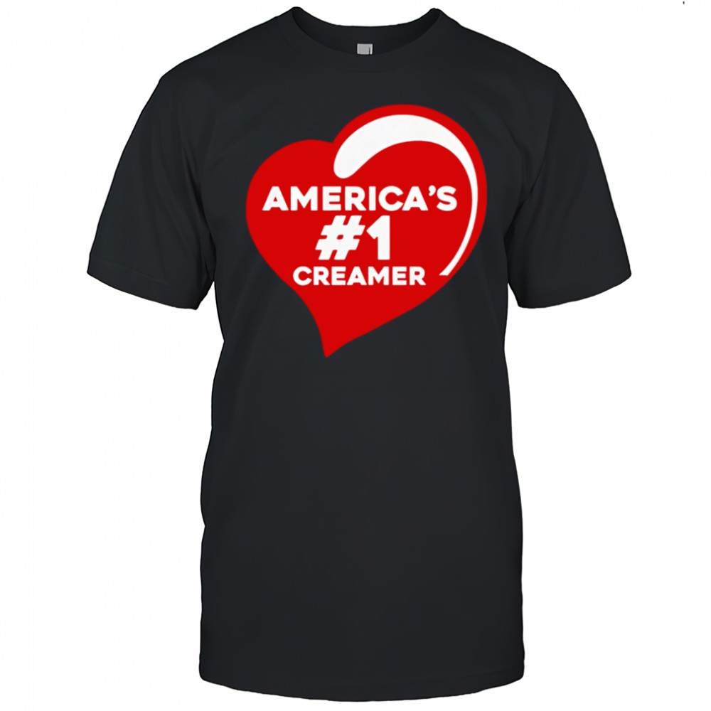 America’s #1 Creamer heart shirt