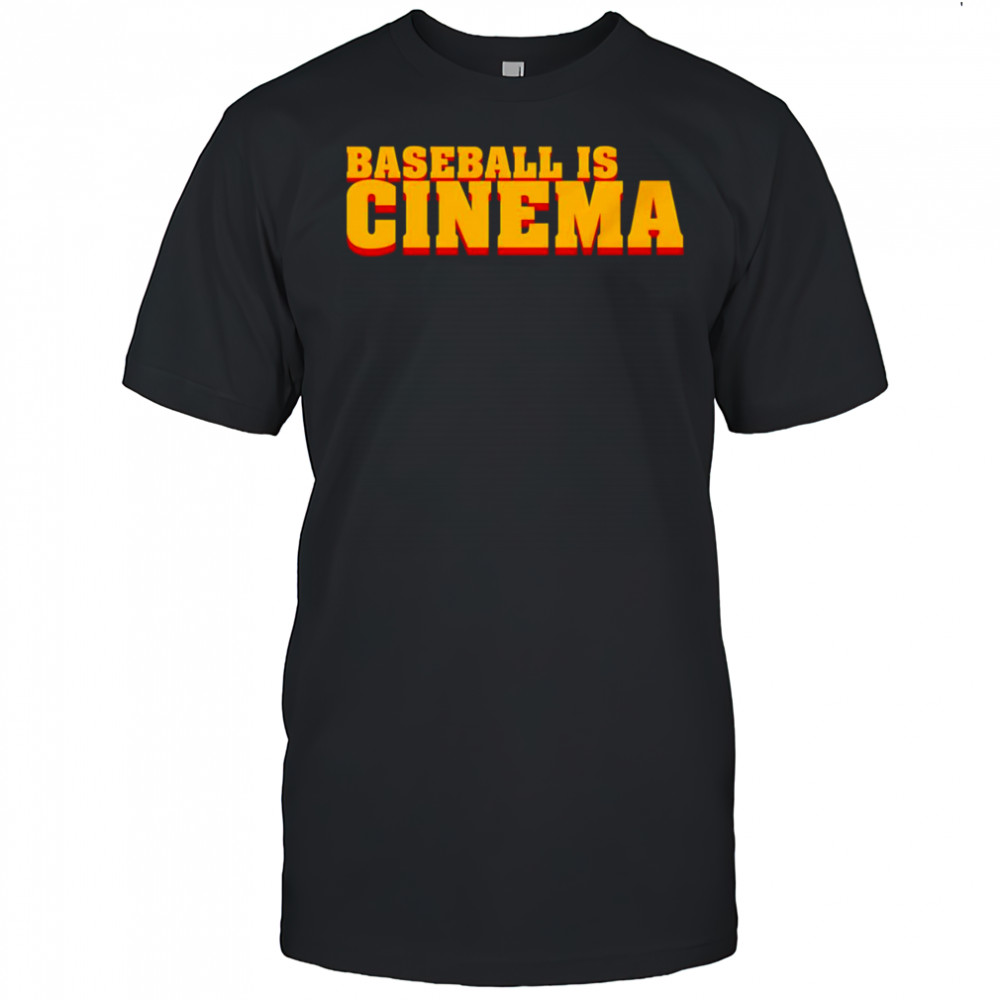 Baseball is cinema shirt
