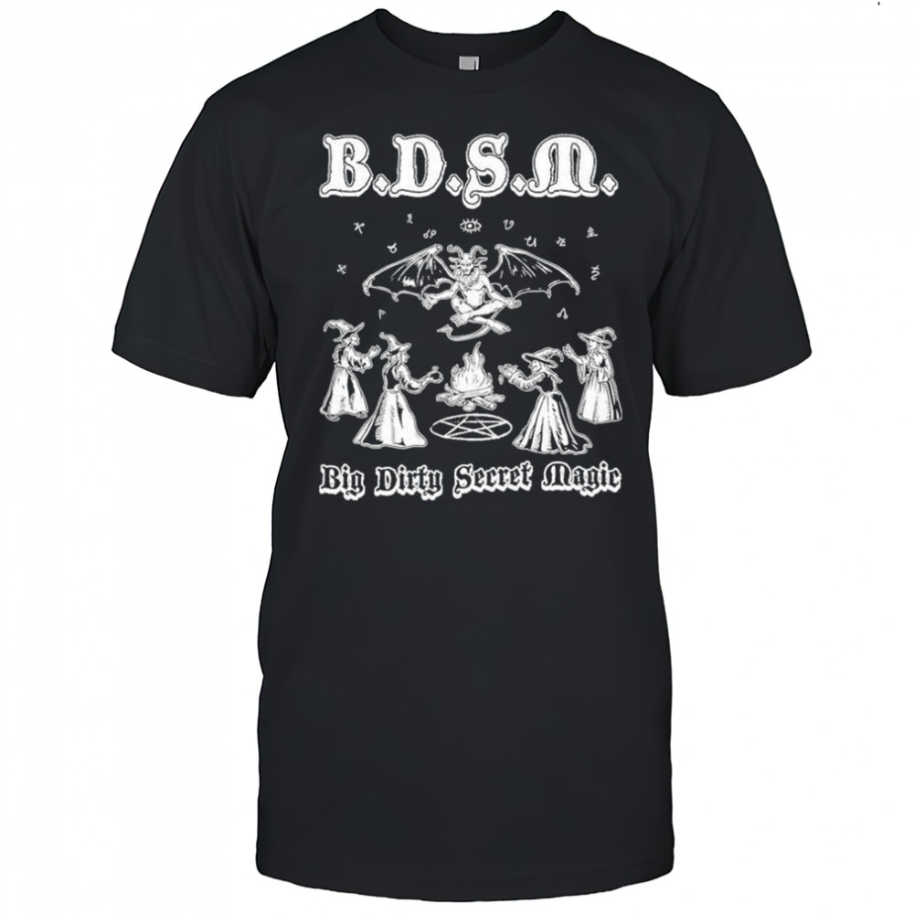 BDSM Big Dirty Secret Magic T-shirt