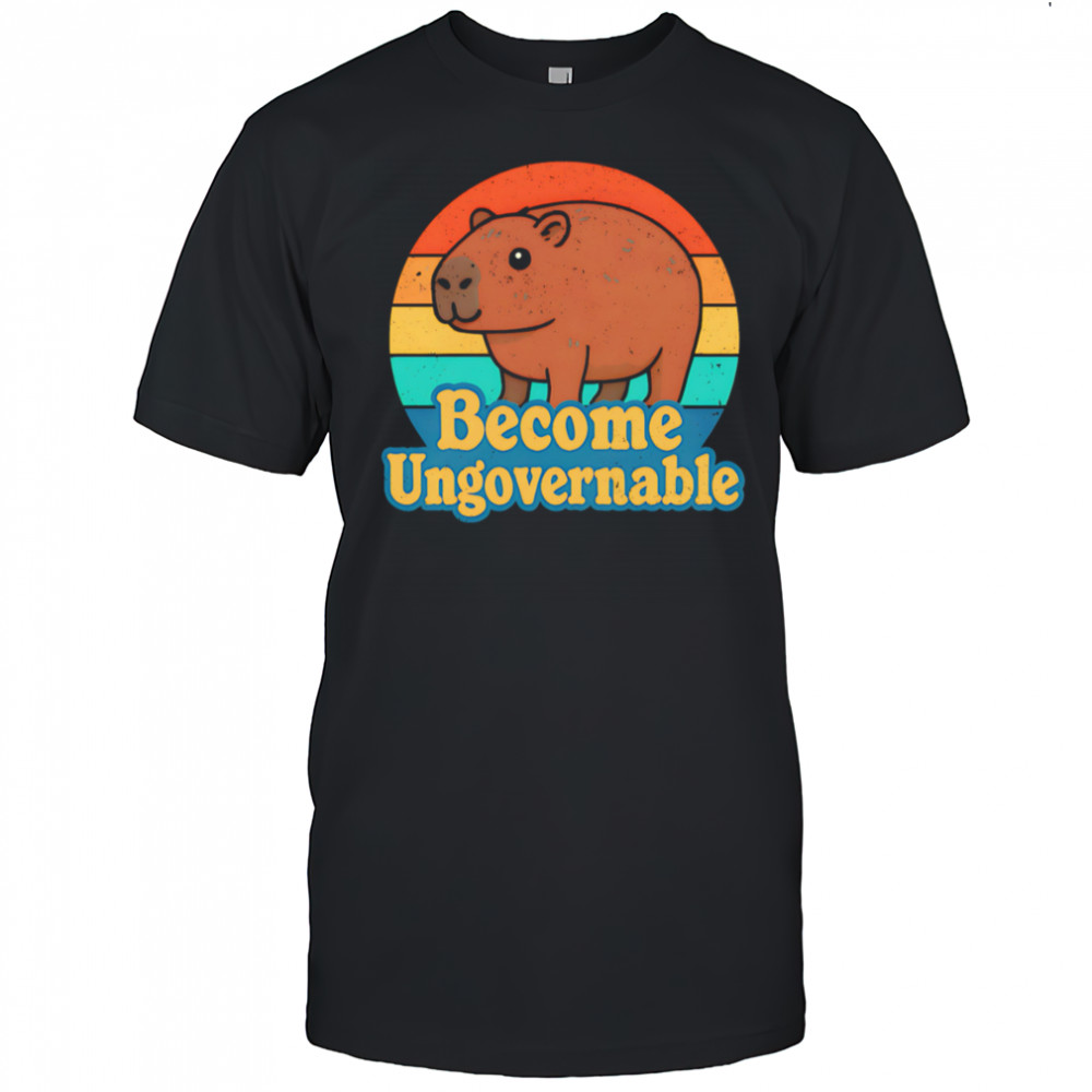 Capybara Become Ungovernable vintage shirt