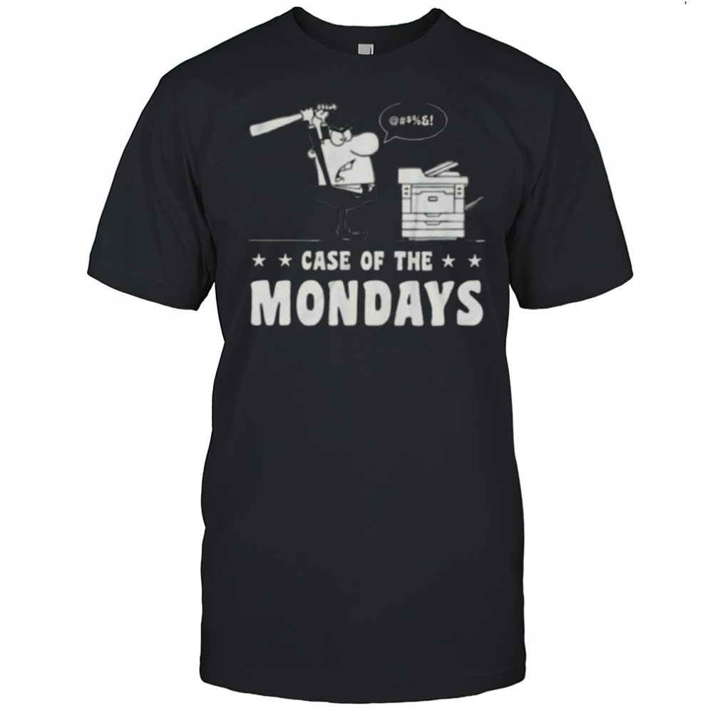 Case of the mondays shirt