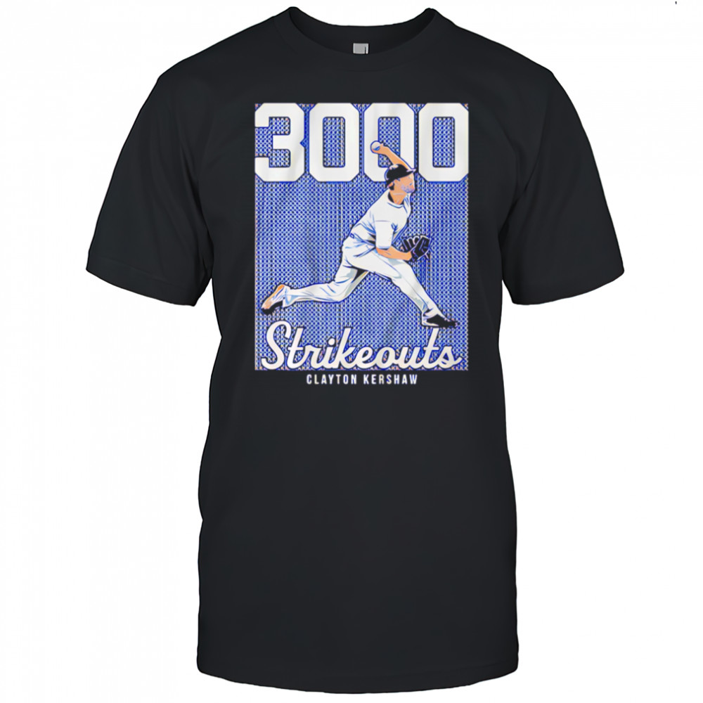 Clayton Kershaw 3000 Strikeouts shirt