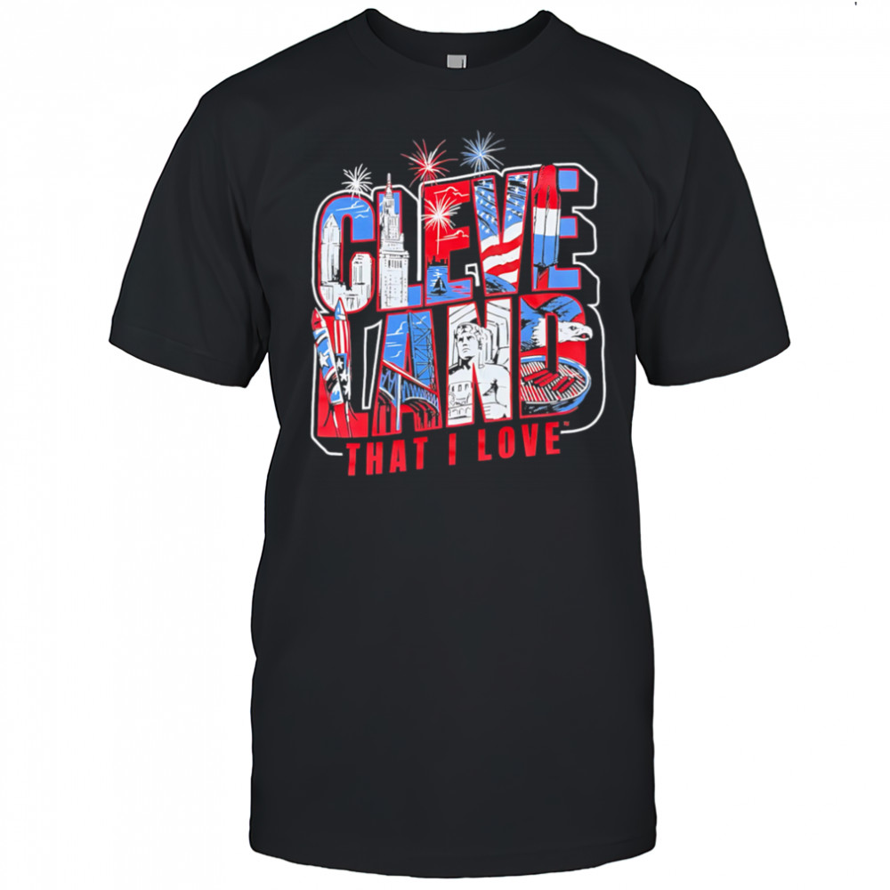 Cleveland That I Love city shirt