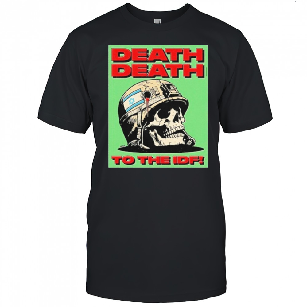 Death Death To The Idf Krime T-Shirt