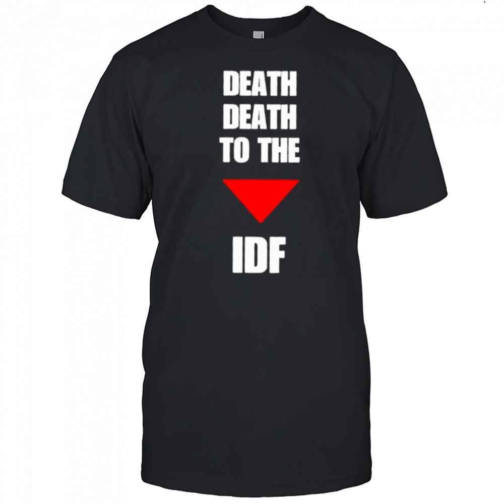 Death Death To The Idf shirt