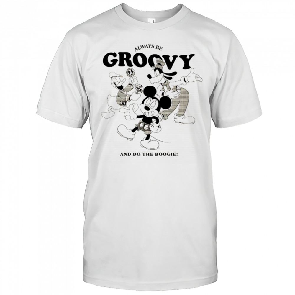 Disney always be Groovy and do the Boogie shirt