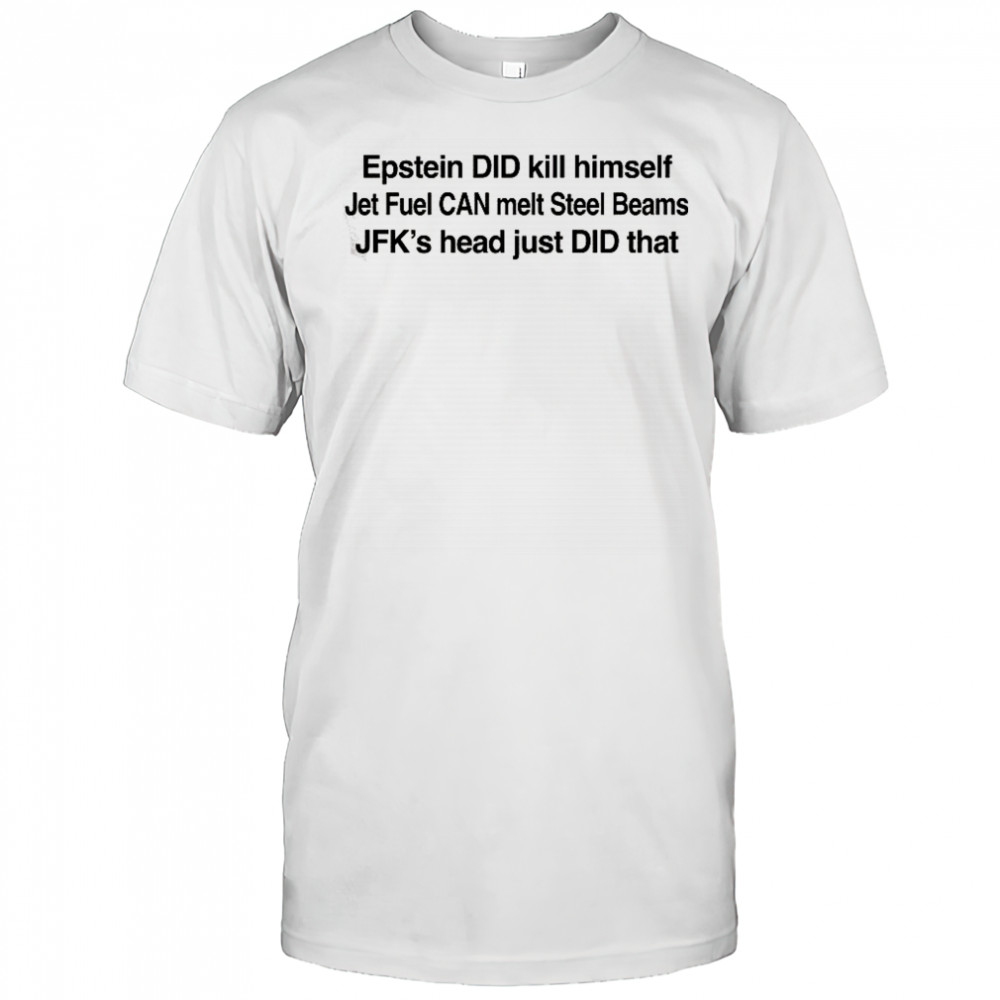 Epstein Did Kill Himself T-Shirt