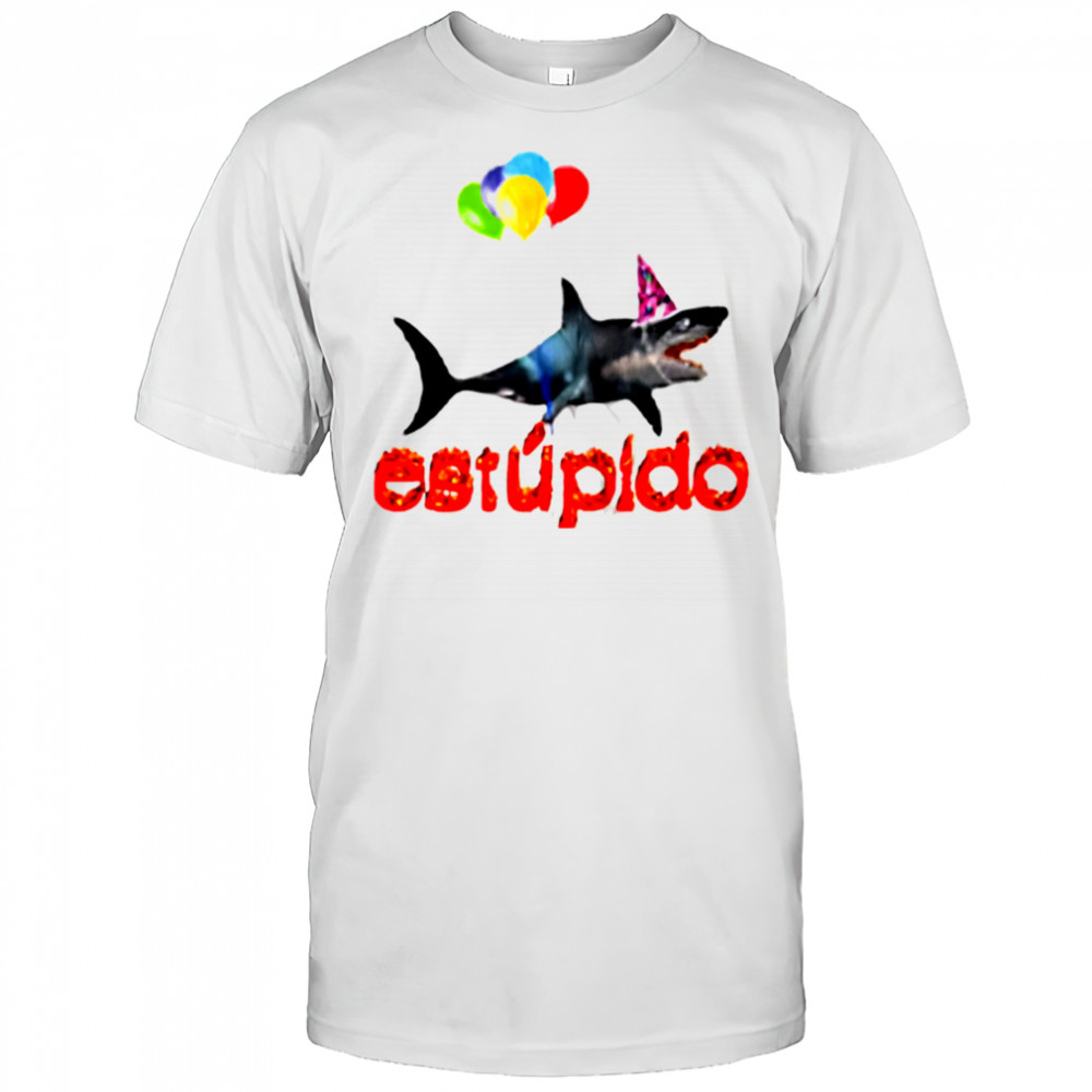 Estupido Shark Birthday shirt
