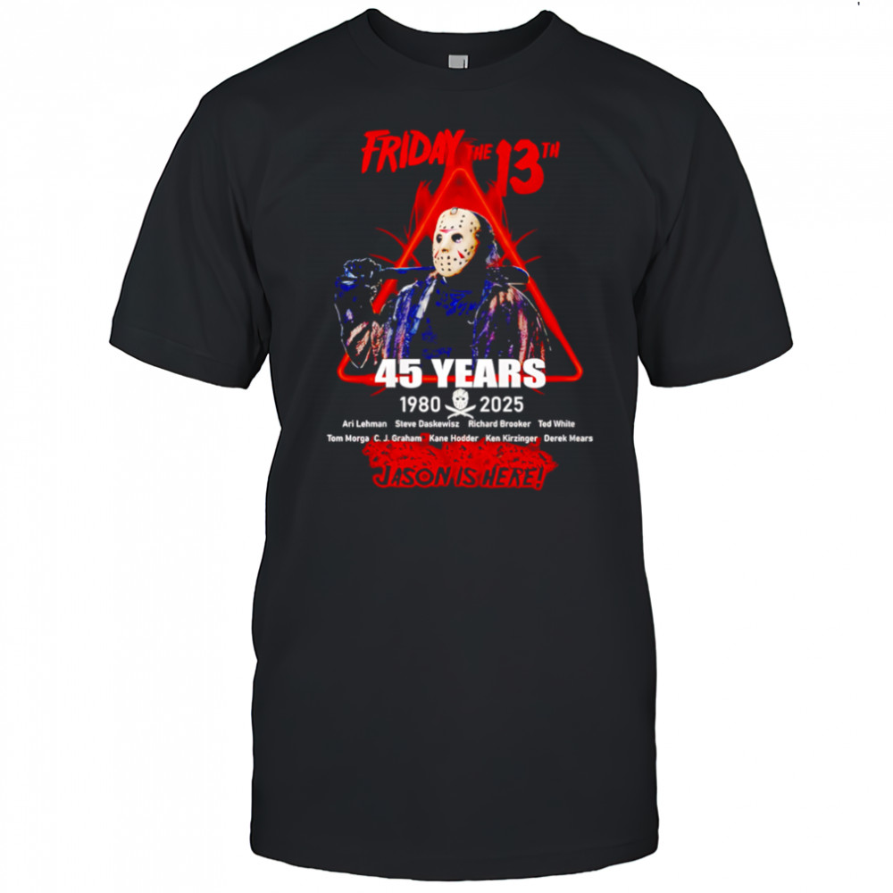 Friday The 13th 45 Years 1980-2025 Jason Is Here shirt