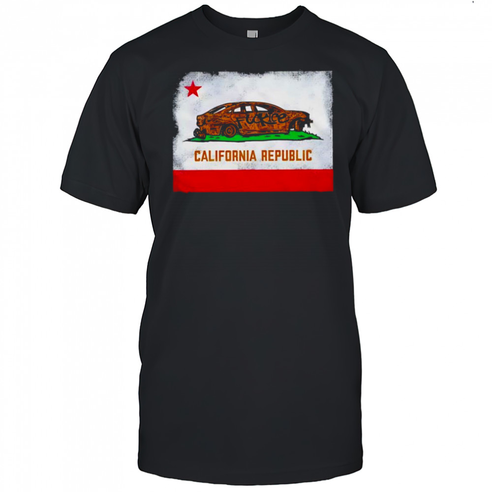 Fuck california republic car shirt