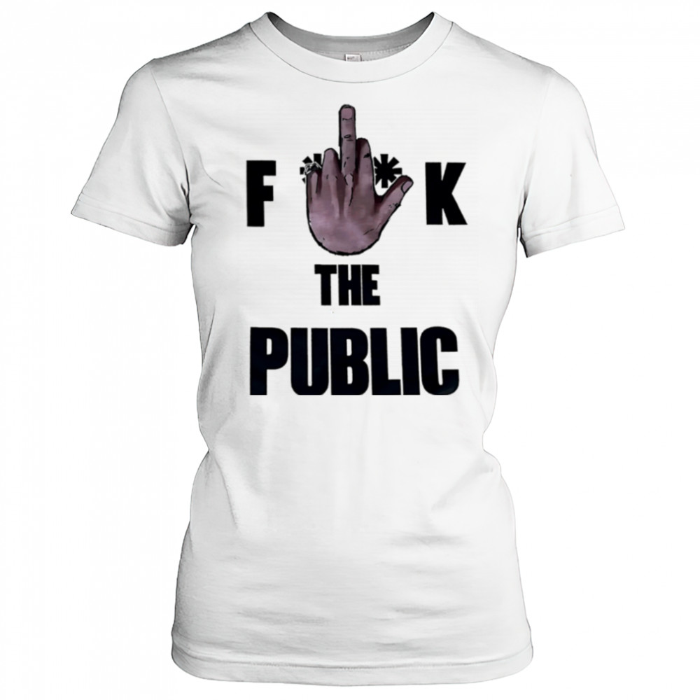 Fuck The Public shirt