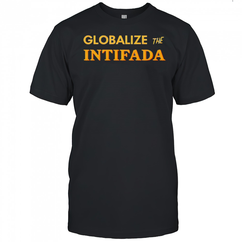 Globalize The Intifada shirt