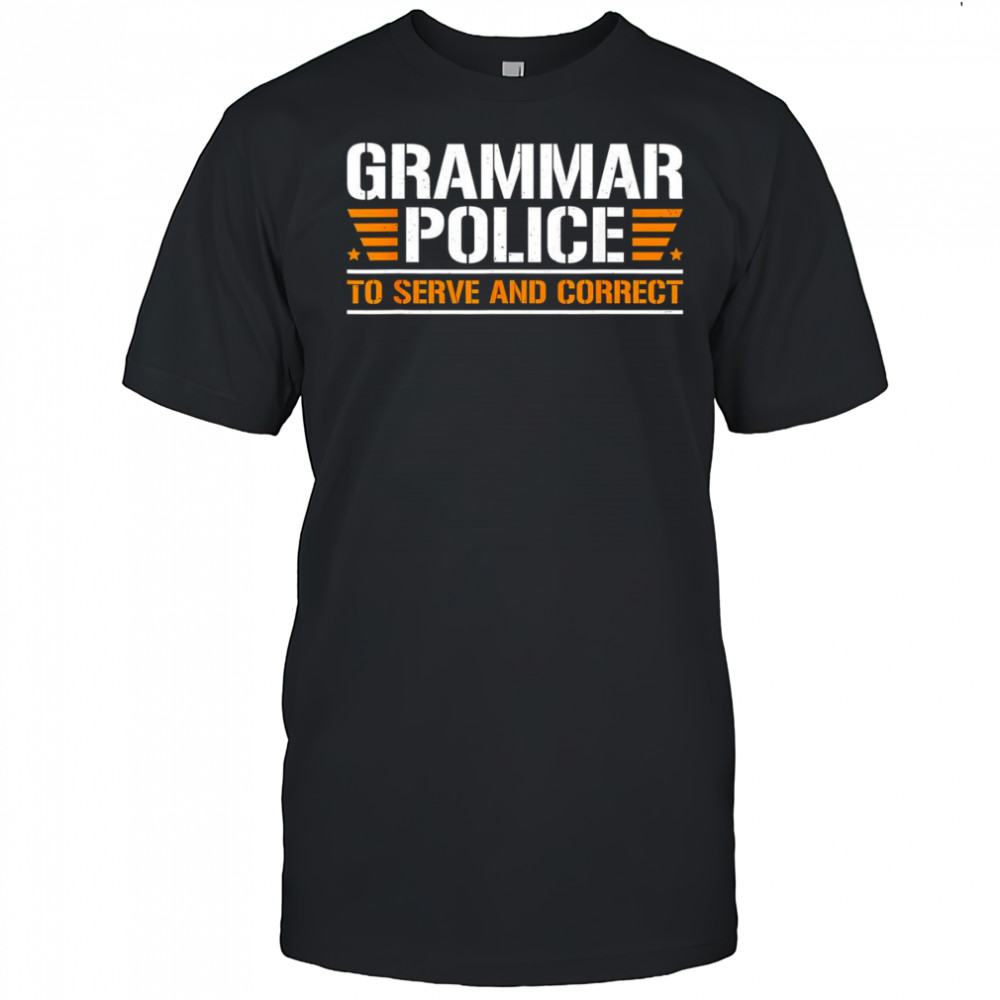 Grammar police to serve and correct shirt