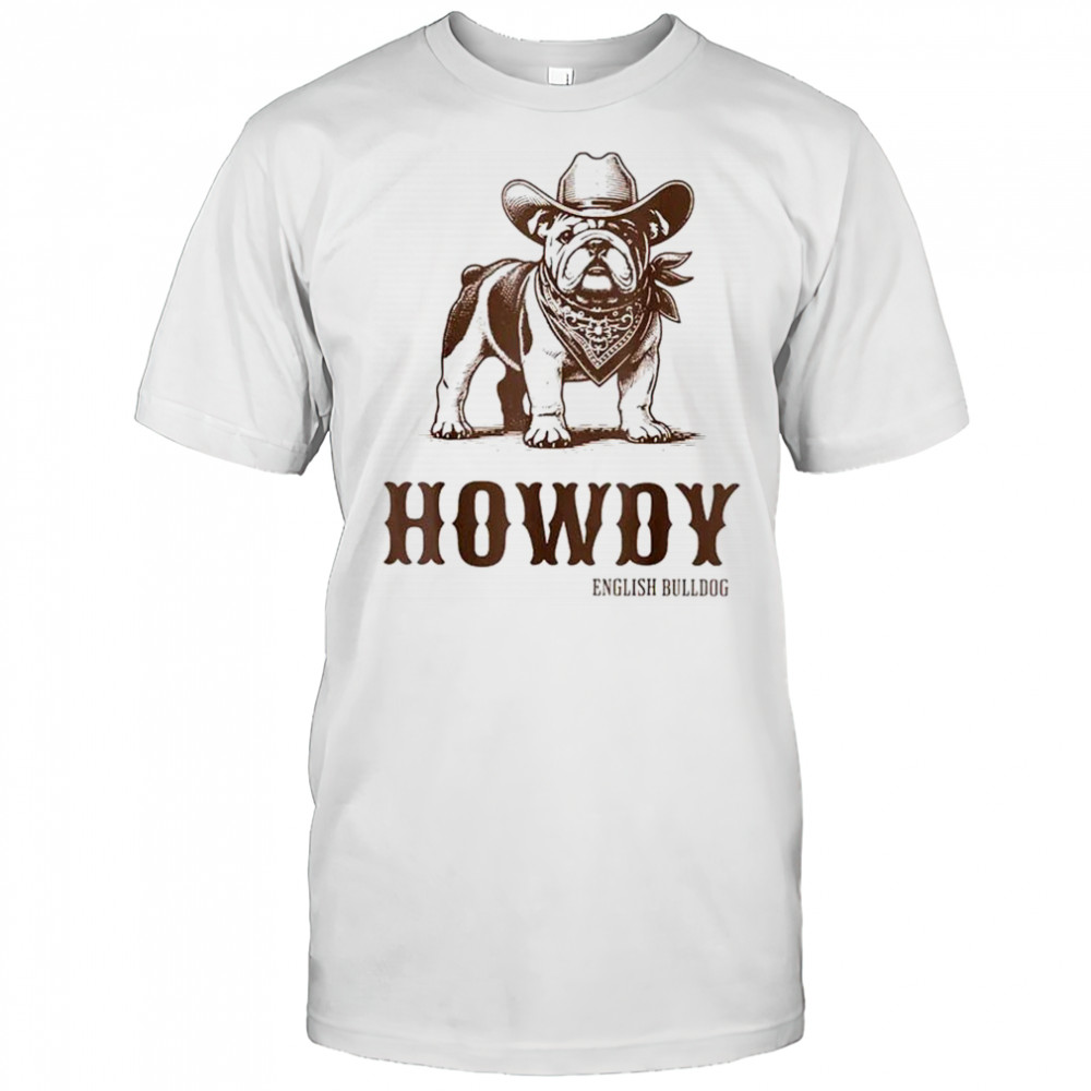 Howdy English Bulldog cowboy shirt