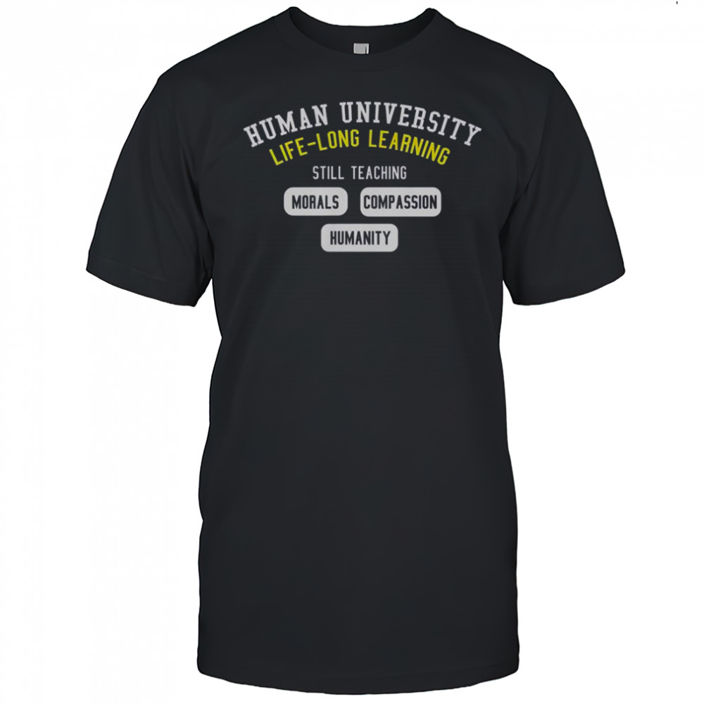 Human University Life Long Learning T-Shirt