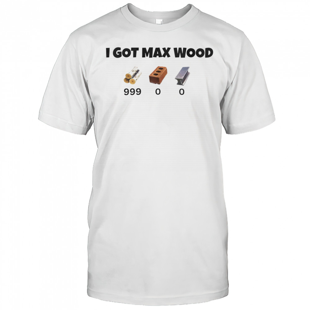 I got Max Wood shirt