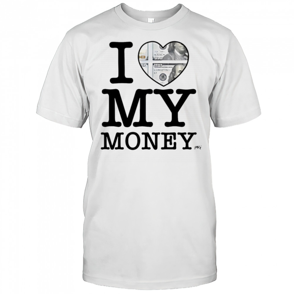 I Love My Money Punkandyo T-Shirt