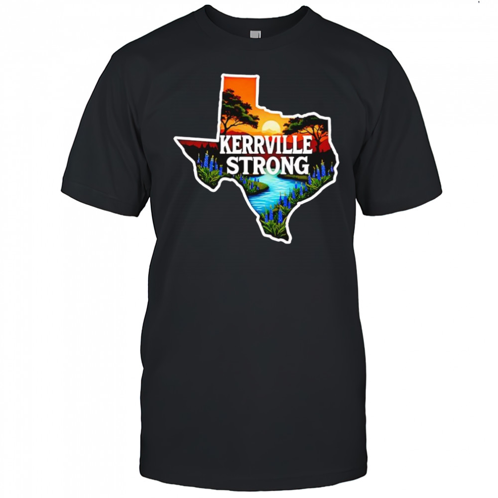 Kerrville Strong hill country Texas flood support shirt