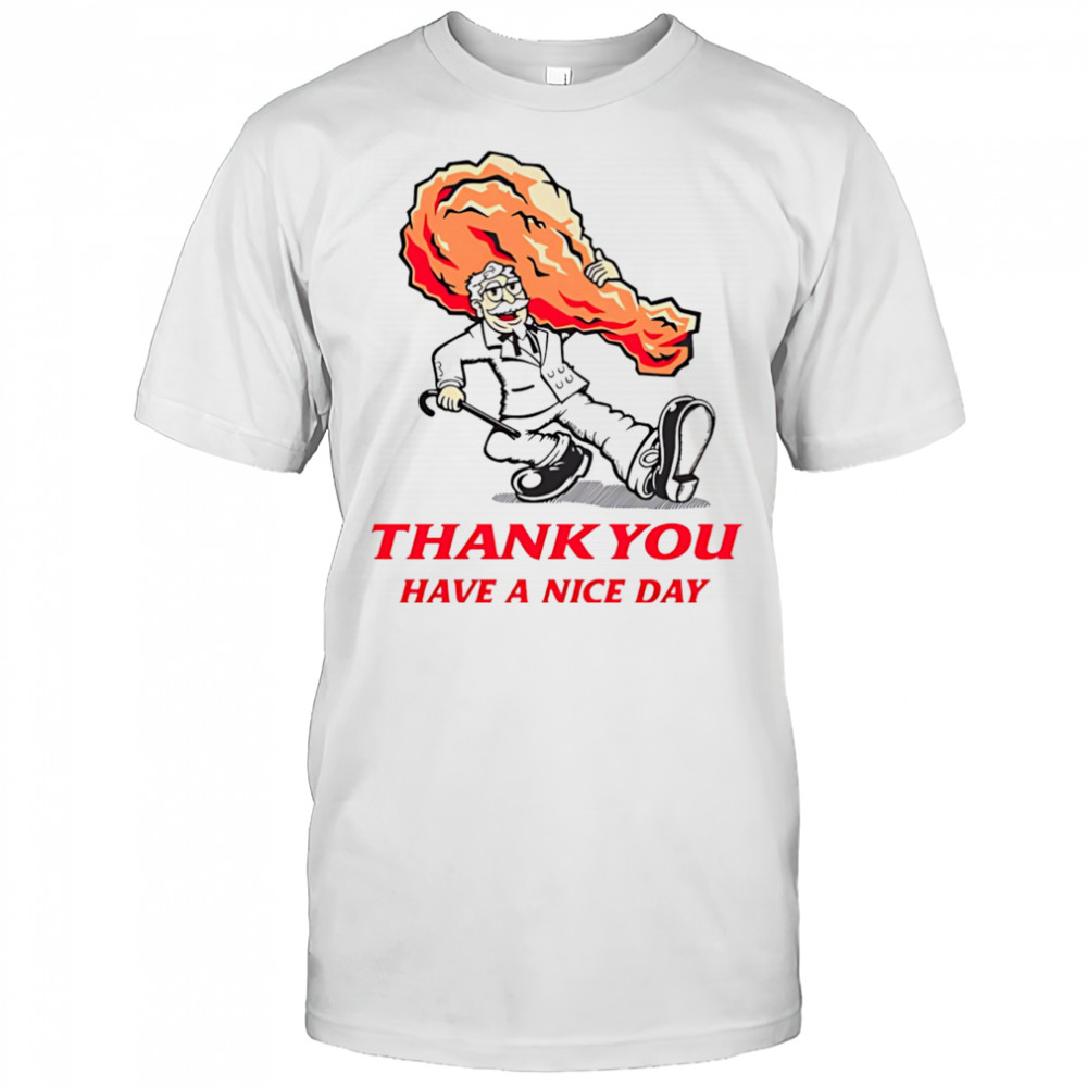 Kfc & Market Studios Have A Nice Day shirt