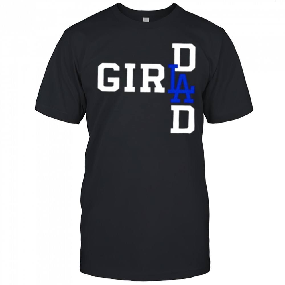 LA girl dad shirt