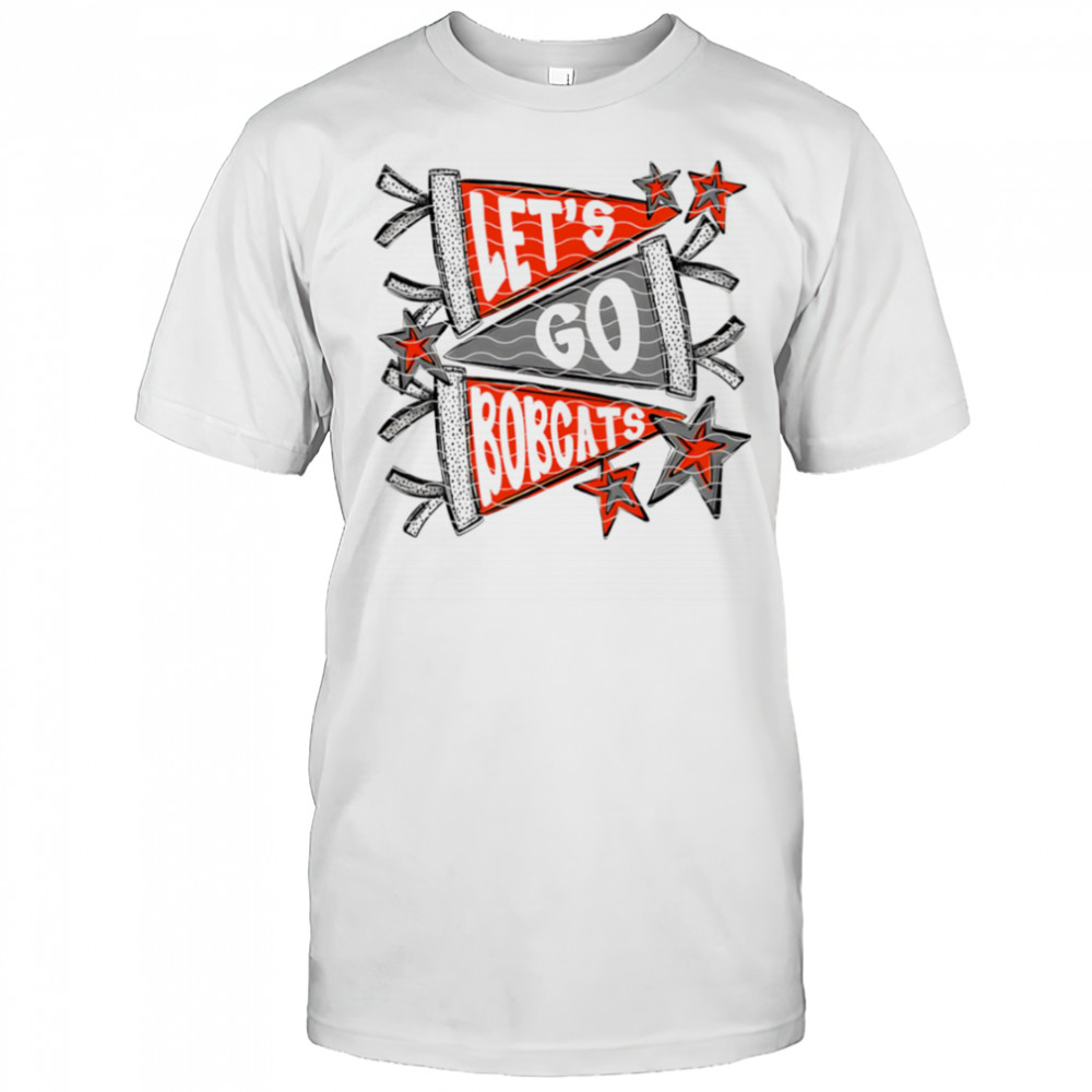 Let’s Go Bobcats shirt