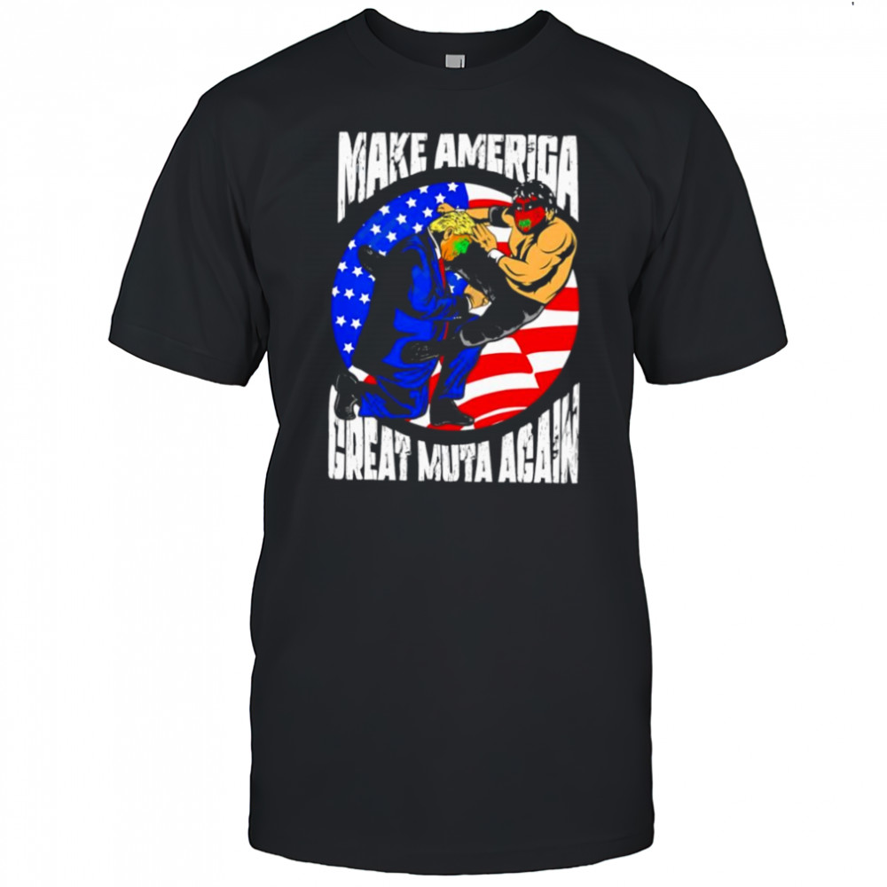 Make America Great Muta Again shirt