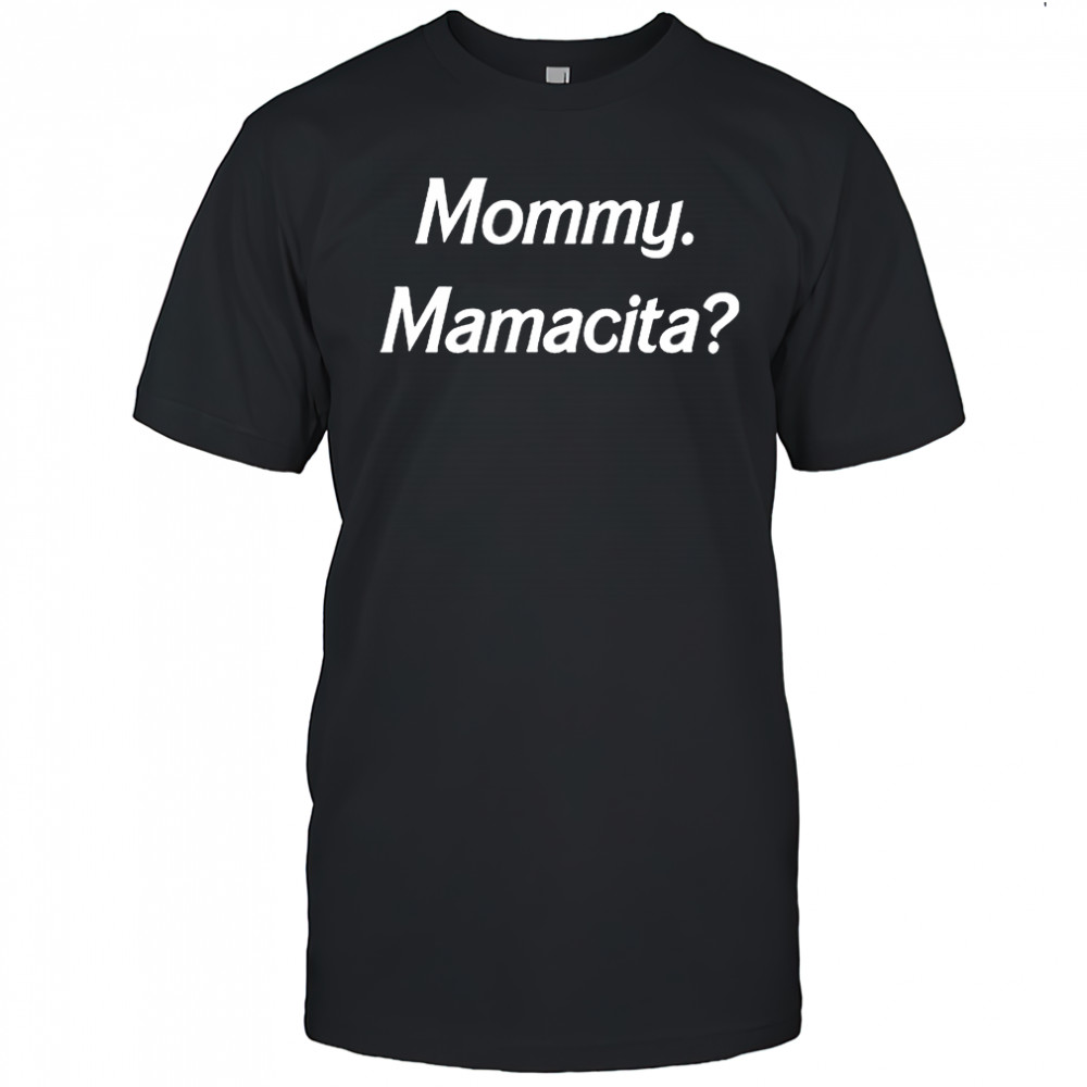 Mommy Mamacita T-shirt
