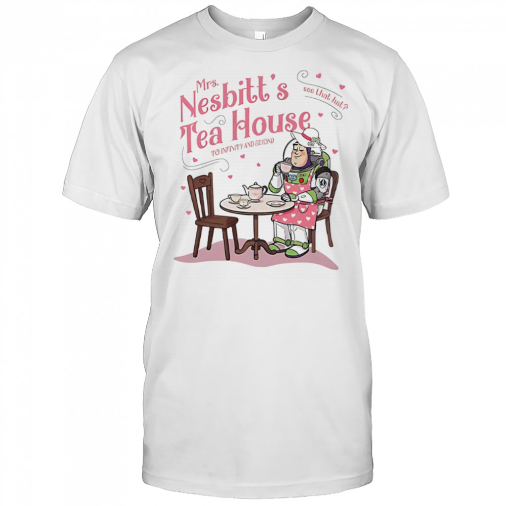 Mrs Nesbitt’s tea house see that hat to infinity and beyond shirt