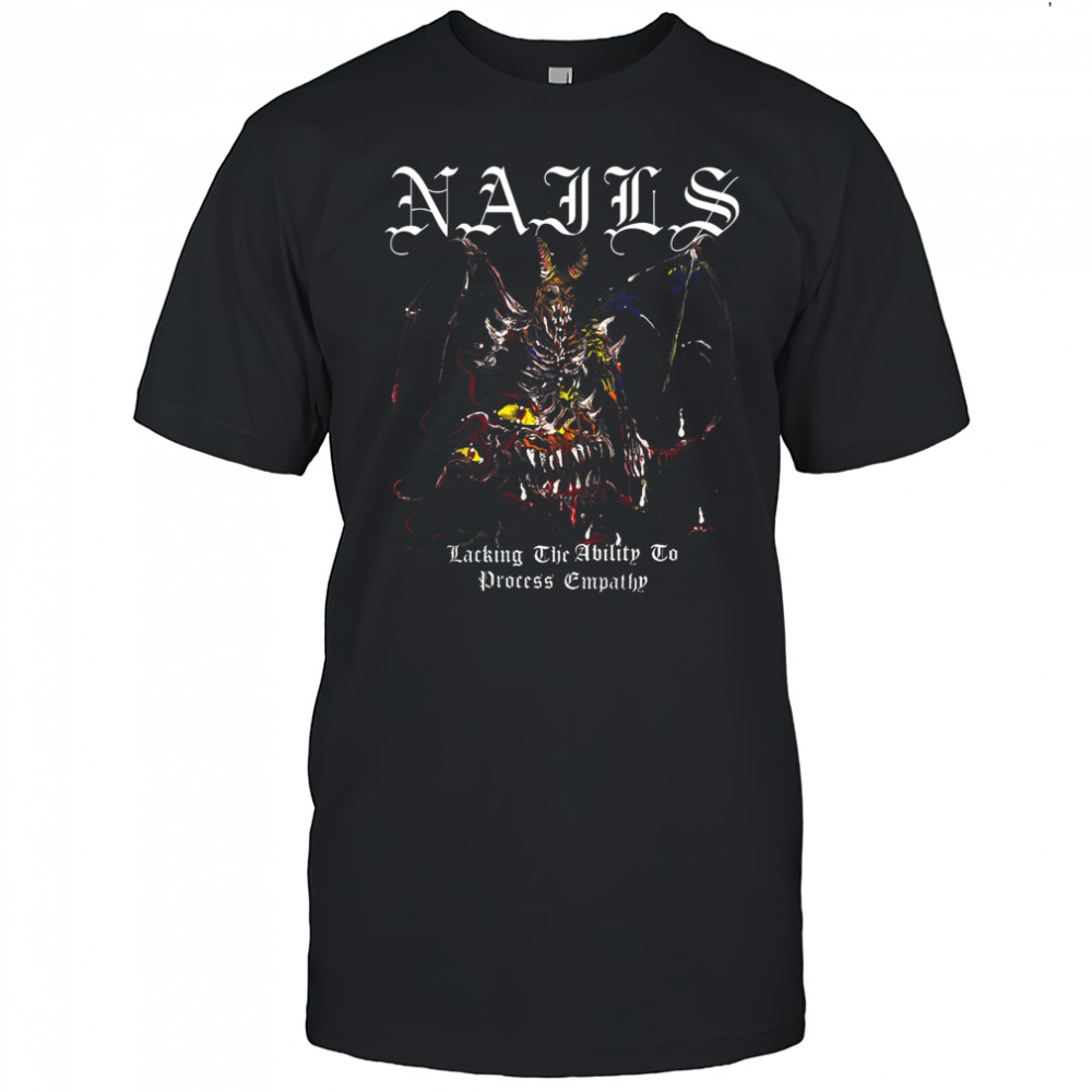Nails Lacking Empathy T-Shirt