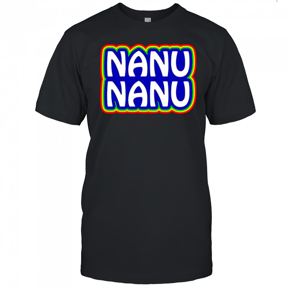 Nanu Nanu shirt