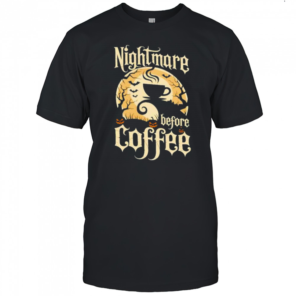 Nightmare Before Coffee shirt