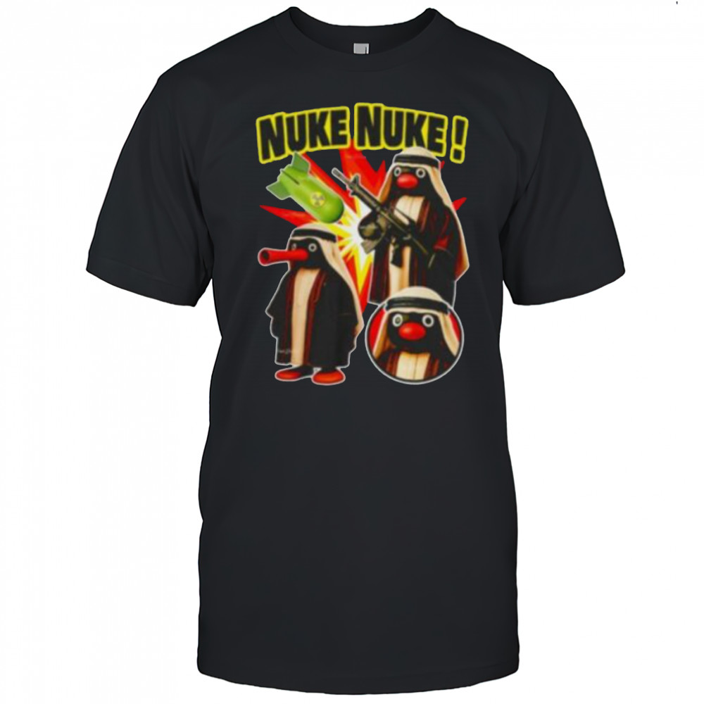 Noot Noot Nuke Nuke shirt