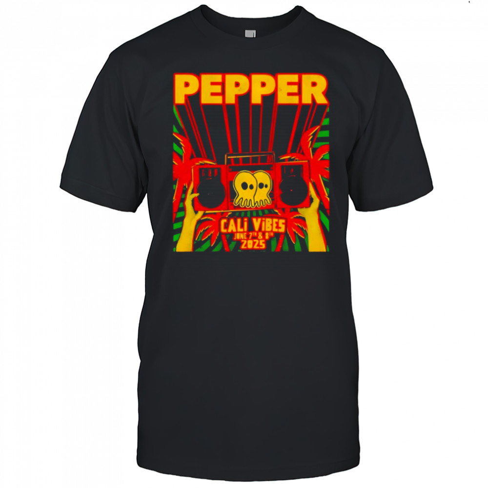 Pepper Cali Vibes 2025 shirt