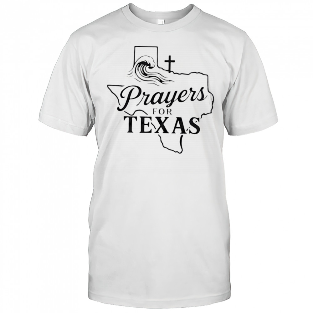 Prayers For Texas Shirt Faith Based Texas Flood Relief shirt