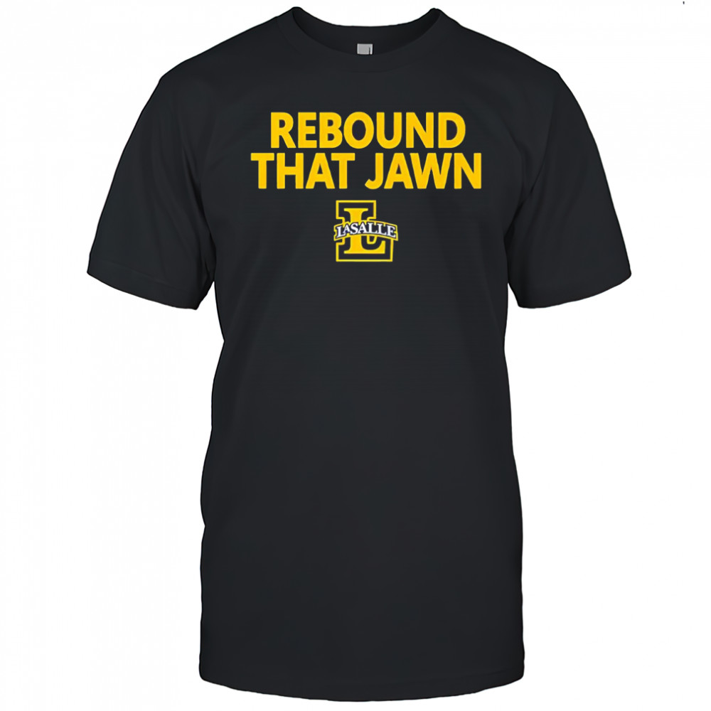 Rebound that Jawn La Salle shirt