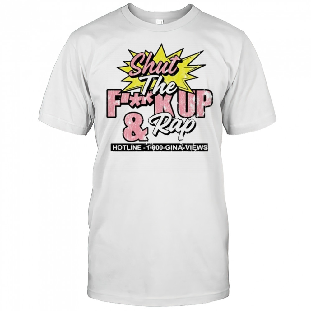 Shut The Fuck Up & Rap T-Shirt